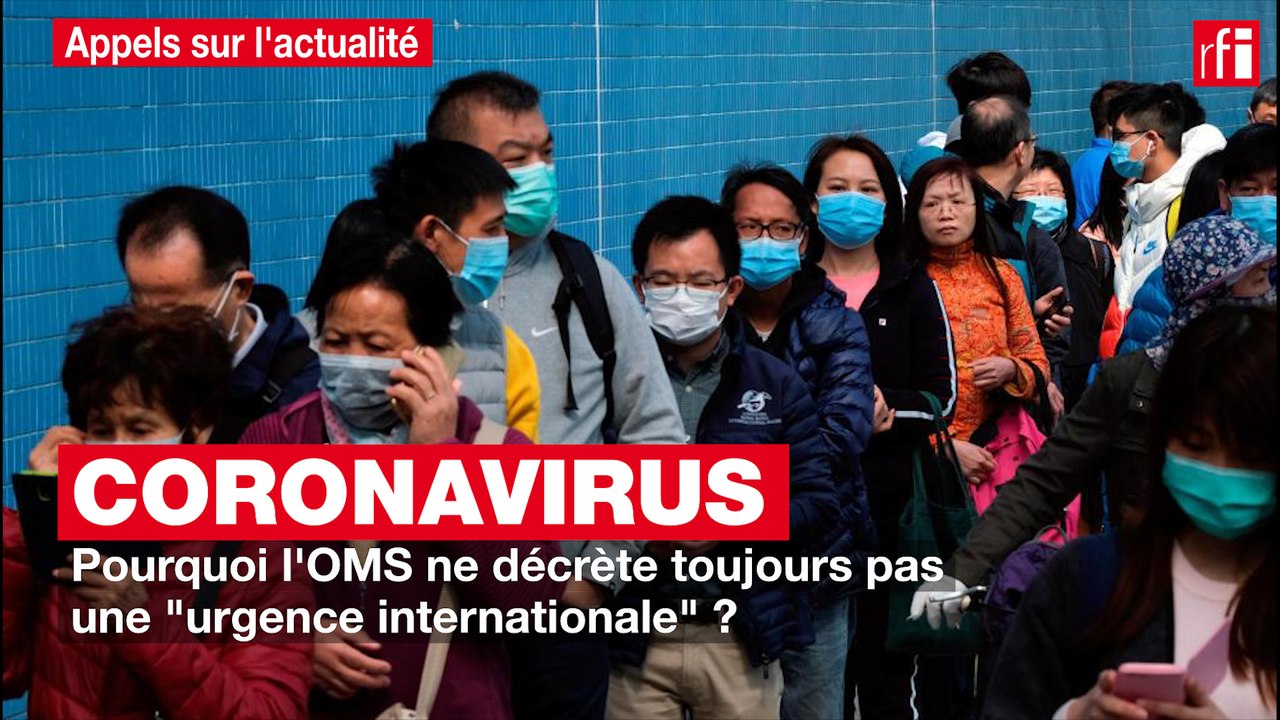 Coronavirus : pourquoi l'OMS ne décrète toujours pas une "urgence internationale" ?