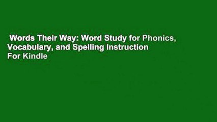 Words Their Way: Word Study for Phonics, Vocabulary, and Spelling Instruction  For Kindle