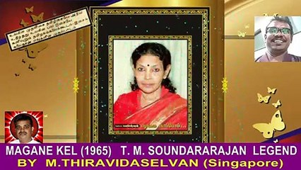 Soodhattam Aadum Kaalam--magane Kel (1965) T. M. Soundararajan Legend