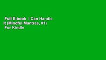Full E-book  I Can Handle It (Mindful Mantras, #1)  For Kindle
