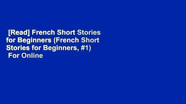 [Read] French Short Stories for Beginners (French Short Stories for Beginners, #1) For Online