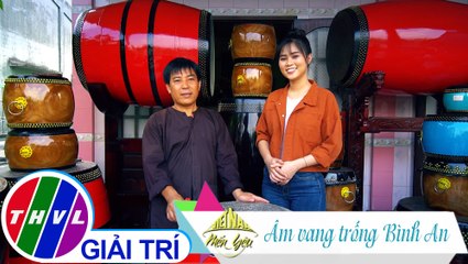 Việt Nam mến yêu - Tập 95: Âm vang trống Bình An