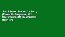 Full E-book  Say You're Sorry (Romantic Suspense, #22; Sacramento, #1)  Best Sellers Rank : #2