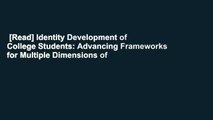 [Read] Identity Development of College Students: Advancing Frameworks for Multiple Dimensions of