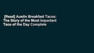 [Read] Austin Breakfast Tacos: The Story of the Most Important Taco of the Day Complete