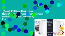[Read] Political Risk: How Businesses and Organizations Can Anticipate Global Insecurity  For
