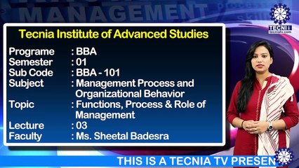 BBA || Ms. Sheetal Badesra || Functions Process And Role of Management || TIAS || TECNIA TV