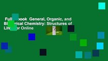 Full E-book  General, Organic, and Biological Chemistry: Structures of Life  For Online