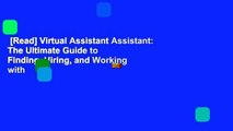 [Read] Virtual Assistant Assistant: The Ultimate Guide to Finding, Hiring, and Working with