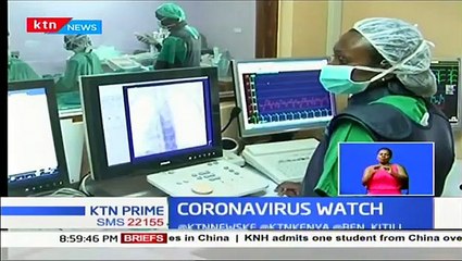 Coronavirus Watch: Kenyan student from China Quarantined