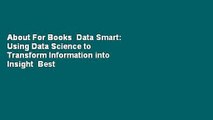 About For Books  Data Smart: Using Data Science to Transform Information into Insight  Best