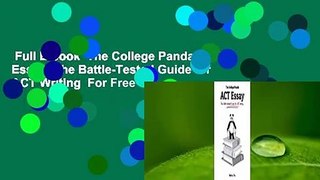 Full E-book  The College Panda's ACT Essay: The Battle-Tested Guide for ACT Writing  For Free