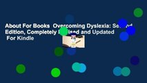 About For Books  Overcoming Dyslexia: Second Edition, Completely Revised and Updated  For Kindle