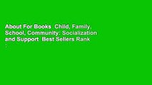 About For Books  Child, Family, School, Community: Socialization and Support  Best Sellers Rank :