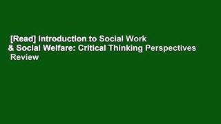 [Read] Introduction to Social Work & Social Welfare: Critical Thinking Perspectives  Review