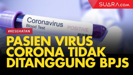 Tak Ditanggung BPJS, Pasien Virus Corona Ditanggung Asuransi Indonesia