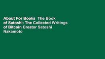 About For Books  The Book of Satoshi: The Collected Writings of Bitcoin Creator Satoshi Nakamoto