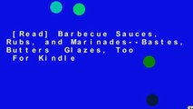 [Read] Barbecue Sauces, Rubs, and Marinades--Bastes, Butters  Glazes, Too  For Kindle