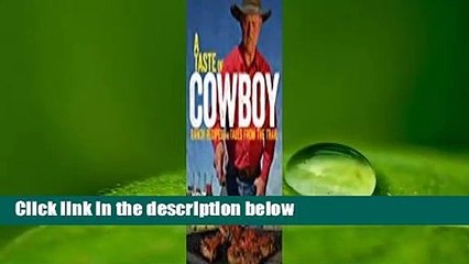 Full E-book  A Taste of Cowboy: Ranch Recipes and Tales from the Trail  For Online