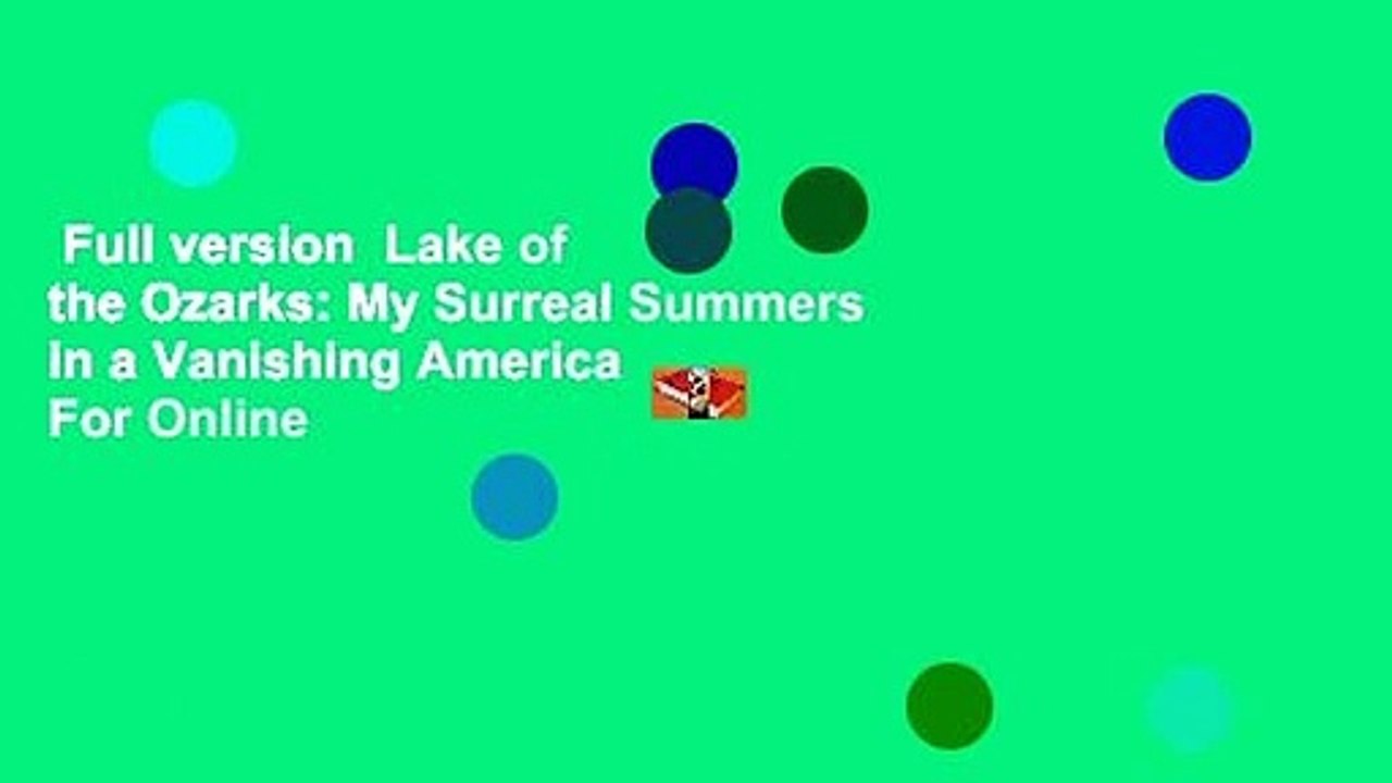 Full version  Lake of the Ozarks: My Surreal Summers in a Vanishing America  For Online