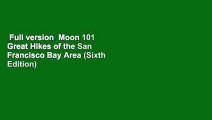 Full version  Moon 101 Great Hikes of the San Francisco Bay Area (Sixth Edition) (Moon Outdoors)