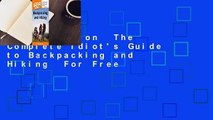 Full version  The Complete Idiot's Guide to Backpacking and Hiking  For Free