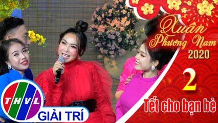 Xuân Phương Nam 2020 - Tập 2[6]: Mừng tuổi mẹ cha - Mỹ Ngọc