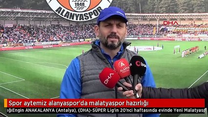 Spor aytemiz alanyaspor'da malatyaspor hazırlığı