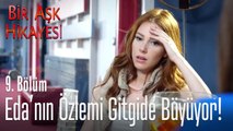 Eda, Ali'yi özlüyor! - Bir Aşk Hikayesi 9. Bölüm