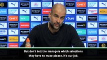 Don't tell us who to pick - Guardiola on Cup rotation