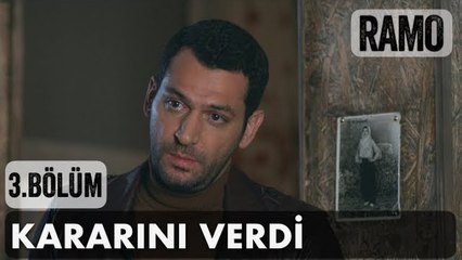 Ramo Kararını Verdi | Ramo 3. Bölüm