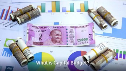 Budget FAQs: What is Capital Budget?