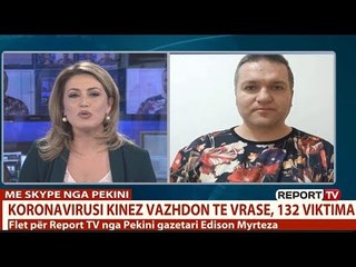 Koronavirusi vazhdon të 'vrasë', flet për Report TV nga Pekini gazetari Edison Myrteza