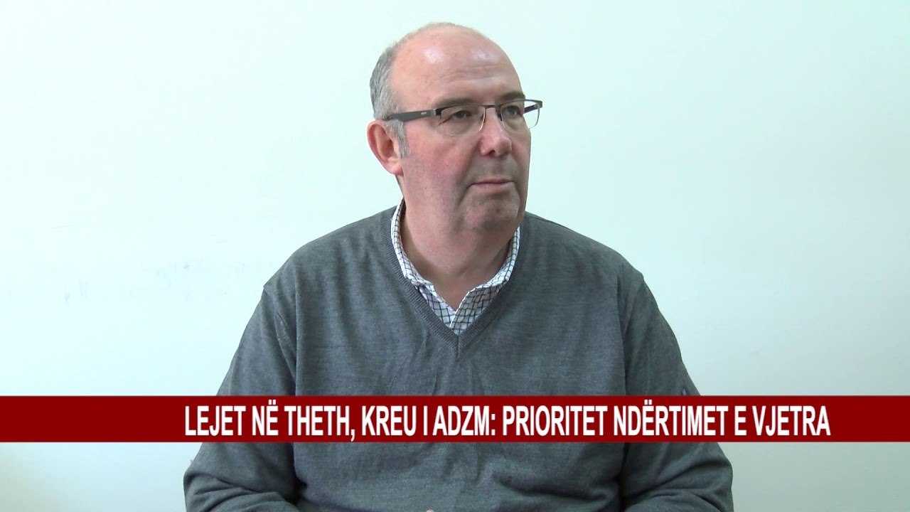 LEJET NË THETH, KREU I ADZM: PRIORITET NDËRTIMET E VJETRA