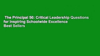 The Principal 50: Critical Leadership Questions for Inspiring Schoolwide Excellence  Best Sellers