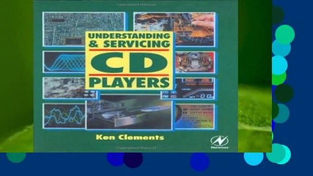 [Read] Understanding and Servicing CD Players, (Newnes) Review