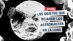 Los objetos que dejaron los astronautas en la Luna