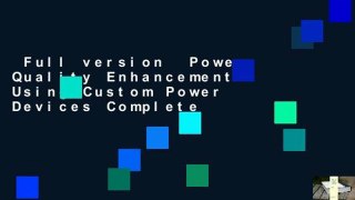 Full version  Power Quality Enhancement Using Custom Power Devices Complete