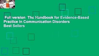 Full version  The Handbook for Evidence-Based Practice in Communication Disorders  Best Sellers