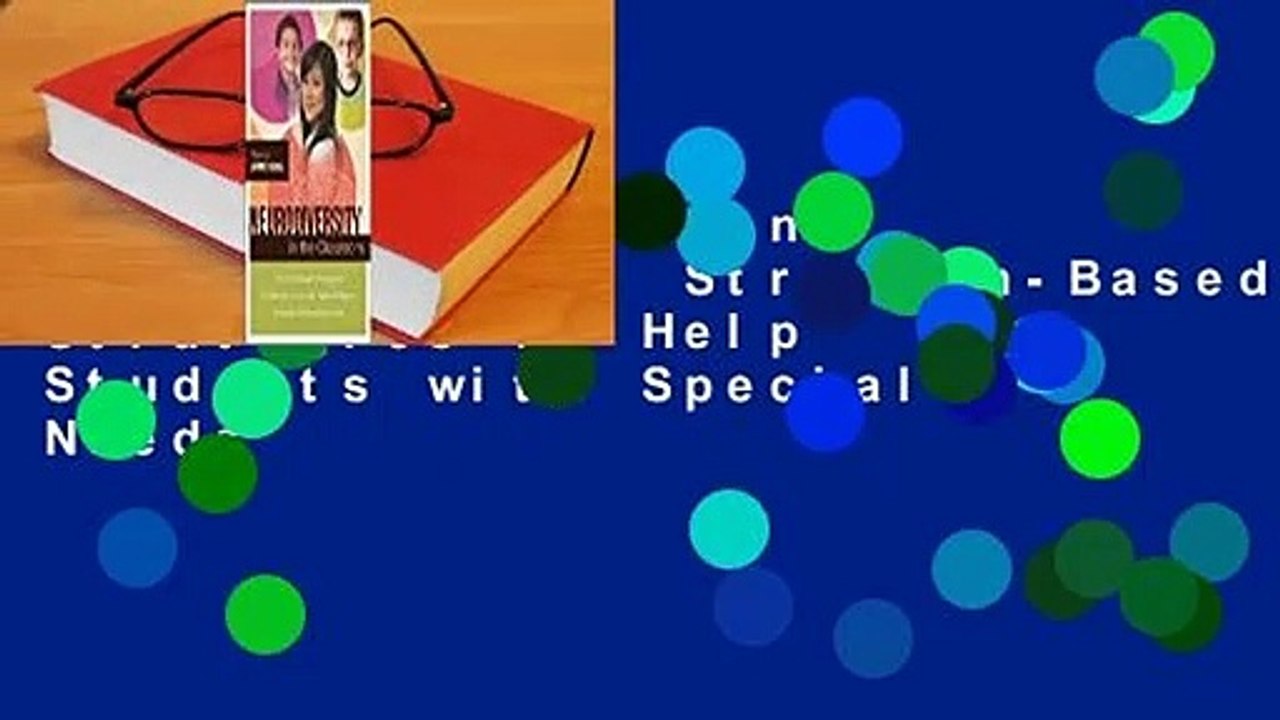 Neurodiversity in the Classroom: Strength-Based Strategies to Help Students with Special Needs