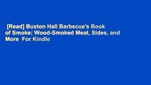 [Read] Buxton Hall Barbecue's Book of Smoke: Wood-Smoked Meat, Sides, and More  For Kindle