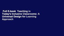 Full E-book  Teaching in Today's Inclusive Classrooms: A Universal Design for Learning Approach