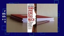 Full version  Women Who Love Too Much: When You Keep Wishing and Hoping He'll Change  Review