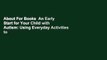 About For Books  An Early Start for Your Child with Autism: Using Everyday Activities to Help Kids