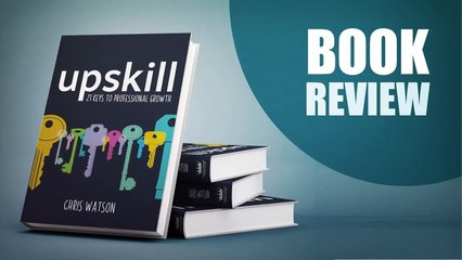 Upskill: 21 Keys to Professional Growth - Book Reviews