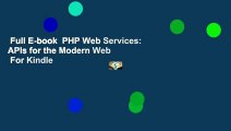 Full E-book  PHP Web Services: APIs for the Modern Web  For Kindle