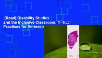 [Read] Disability Studies and the Inclusive Classroom: Critical Practices for Embracing Diversity