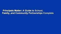 Principals Matter: A Guide to School, Family, and Community Partnerships Complete