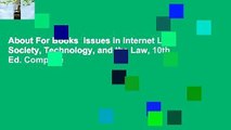About For Books  Issues in Internet Law: Society, Technology, and the Law, 10th Ed. Complete