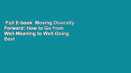 Full E-book  Moving Diversity Forward: How to Go from Well-Meaning to Well-Doing  Best Sellers